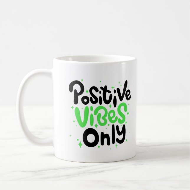 "Positive Vibes Only"Green and Black Lettering Coffee Mug (Left)