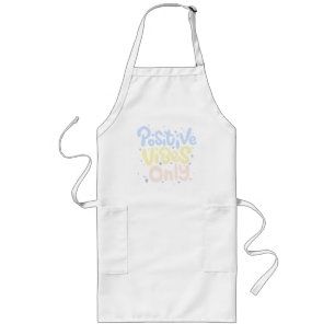 Positive Vibes Only Long Apron