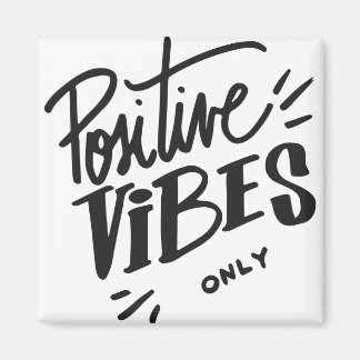 Positive Vibes only Magnet