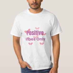  Positive Vibes Only   Minimal Motivational Quote  T-Shirt