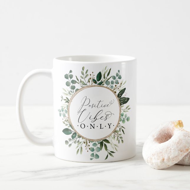 Positive Vibes Only - Modern Greenery Foliage Coffee Mug (With Donut)