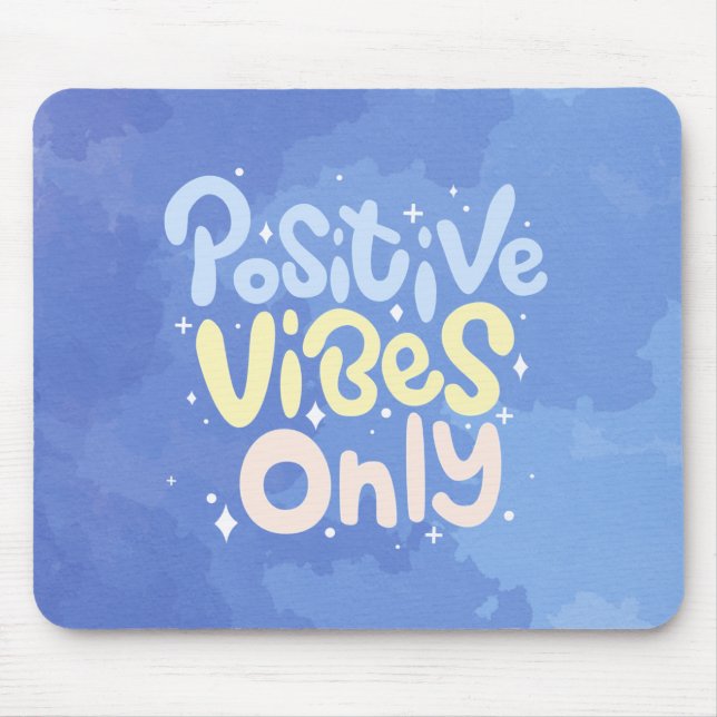 Positive Vibes Only Mouse Mat (Front)
