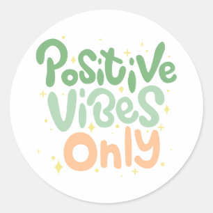 Positive vibes only positive quotes  classic round sticker