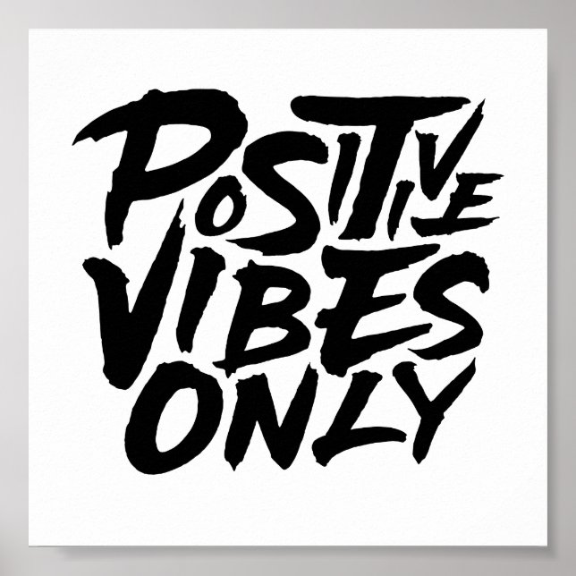 Positive vibes only poster (Front)