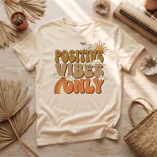 Positive Vibes Only Retro Groovy Sunshine T-Shirt