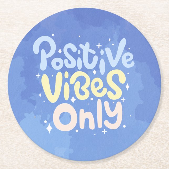 Positive Vibes Only Round Paper Coaster (Front)