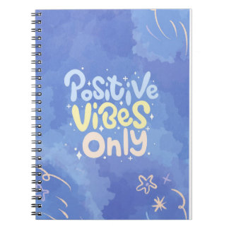 Positive Vibes Only Spiral Notebook 