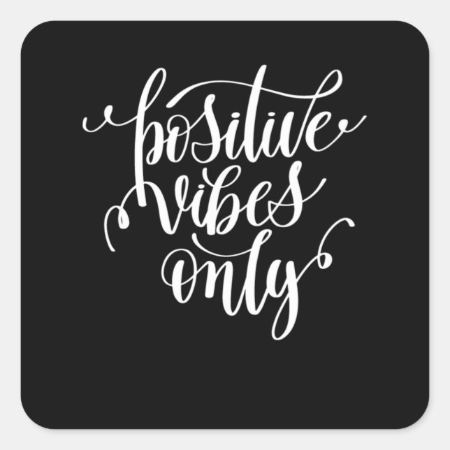 Positive Vibes Only Square Sticker (Front)