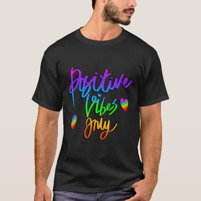 Positive Vibes Only T-Shirt (Front)