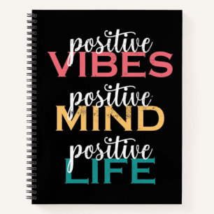 Positive Vibes Positive Mind Positive Life Notebook