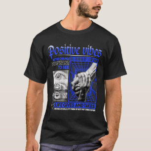 Positive Vibes Sad Aesthetic Edgy Streetwear T-Shirt