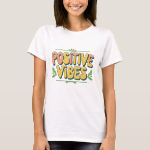 Positive vibes T-Shirt