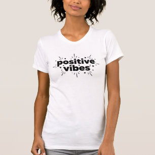 Positive vibes T-Shirt