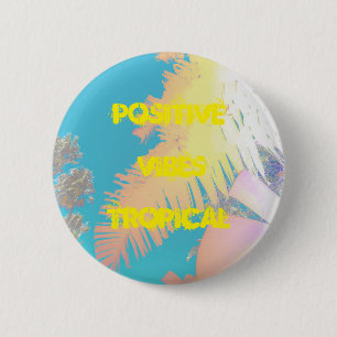 Positive Vibes Tropical Palm Trees 6 Cm Round Badge