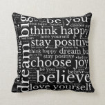 Positive Vibes WordArt Pattern White Text Black Cushion<br><div class="desc">Positive vibes to display in your home with this WordArt pattern of motivational quotes, Believe, Choose joy, love yourself, Think Happy, Dream Big, Stay Positive and Be You, in white typography on a background of black. You can also change the text and background colours if you wish via the Customise...</div>