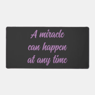 Positive Words A Miracle Can Happen Desk Mat