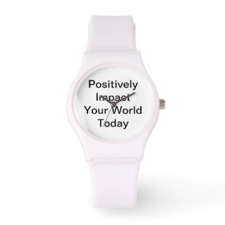 Positively Impact Your World Watch