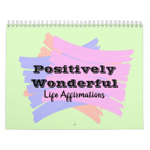 Positively Wonderful Life Affirmations Calendar