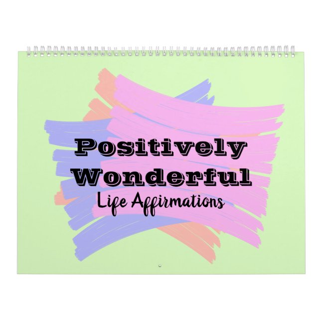 Positively Wonderful Life Affirmations Calendar (Cover)