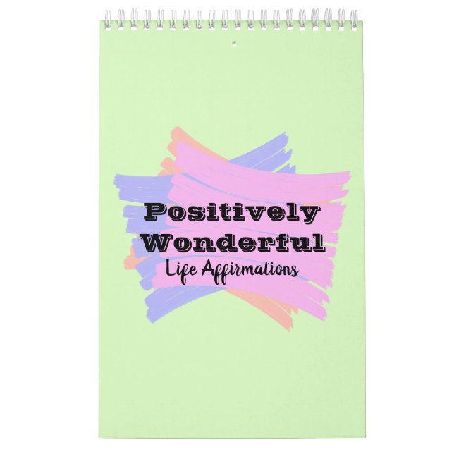 Positively Wonderful Life Affirmations Calendar (Cover)