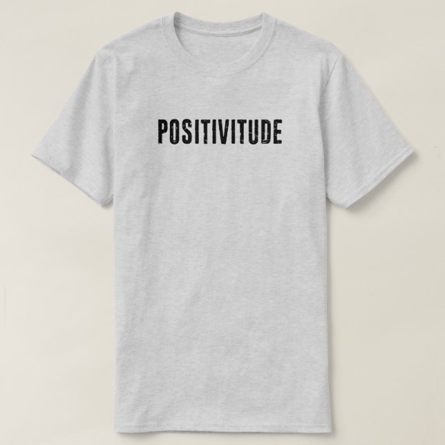 Positivitude T-Shirt (Design Front)