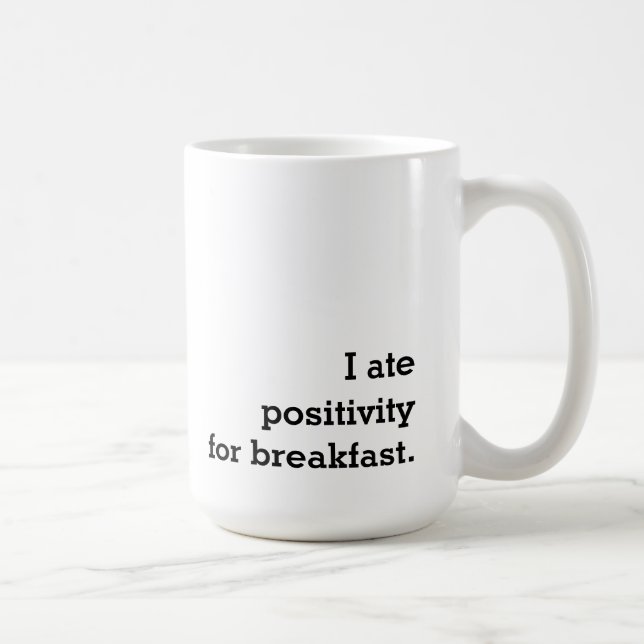 Positivity Inspirational Motivational Coffee Mug (Right)