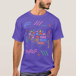 Positivity Kind To Your Mind Mental Health Spread T-Shirt