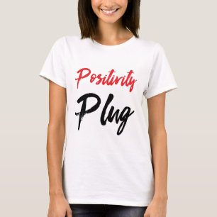 Positivity Plug Women's T-Shirt