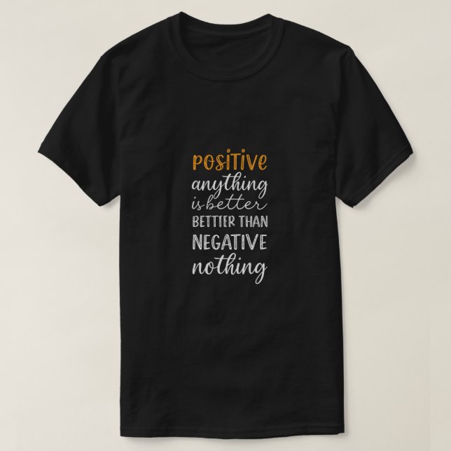Positivity T-shirt, Positive vibes T-Shirt (Design Front)