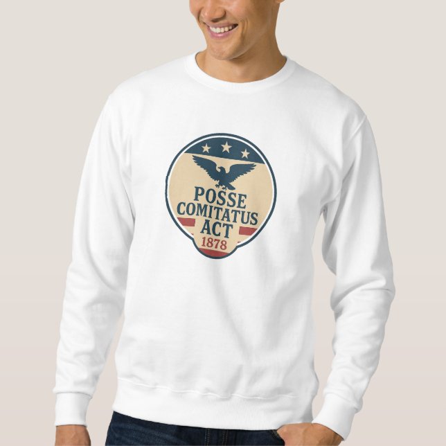 Posse Comitatus Act 1878 Seal Design Sweatshirt (Front)