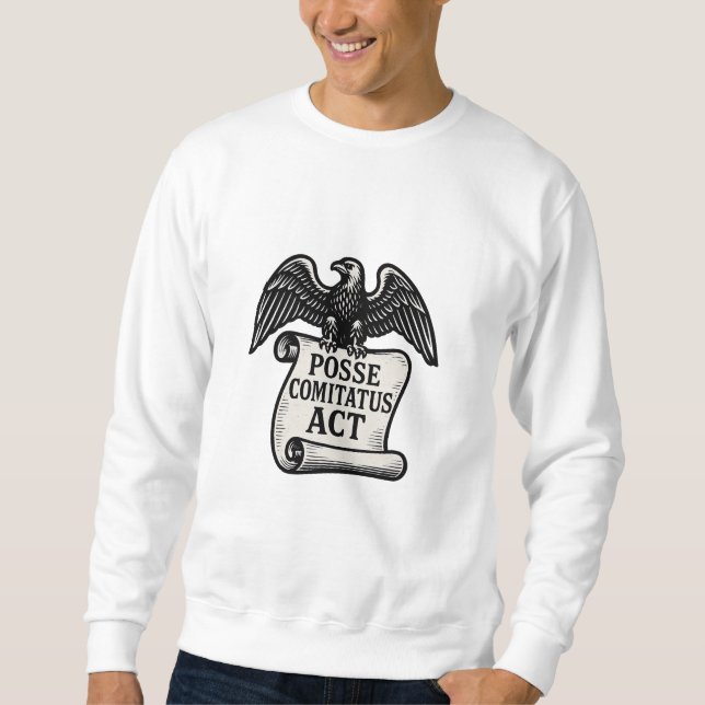 Posse Comitatus Act Eagle Scroll Sweatshirt (Front)