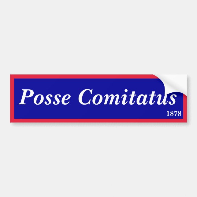 Posse Comitatus Bumper Sticker (Front)