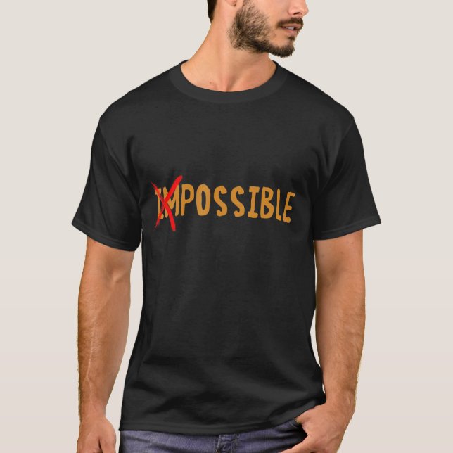 Possible Saying Quote T-Shirt (Front)