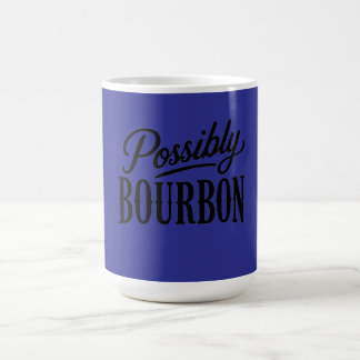 Possibly Bourbon 15 oz Mug