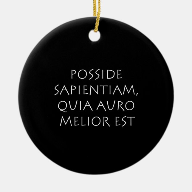 Posside sapientiam quia auro melior est ceramic tree decoration (Front)