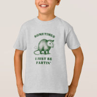 Possum Flatulence Joke– Sometimes I Just Be Fartin