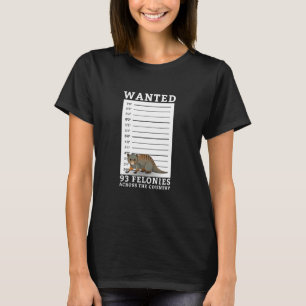 Possum Mugshot Wanted For 93 Felonies Across The C T-Shirt