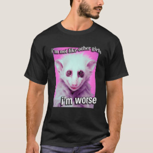 Possum Opossum Iu2019m not like other girls Iu2019 T-Shirt