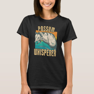 Possum Whisperer Opossum T-Shirt