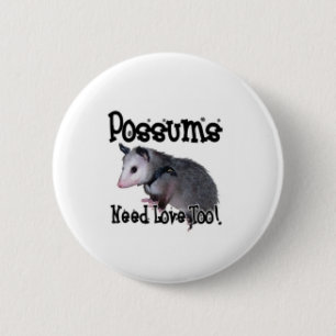 "Possums Need Love Too!" buttton 6 Cm Round Badge
