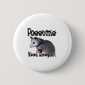 "Possums Need Love Too!" buttton 6 Cm Round Badge