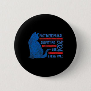 Post Menopausal And Voting For Harris W 24 Cat Lad 6 Cm Round Badge