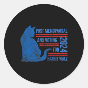 Post Menopausal And Voting For Harris W 24 Cat Lad Classic Round Sticker