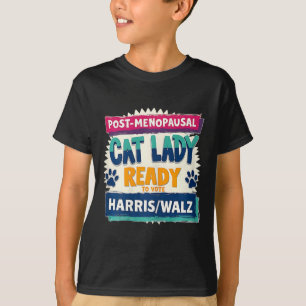 Post-menopausal Childless Cat Lady Ready To Vote K T-Shirt