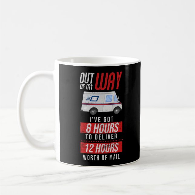 Post Office Postal Worker Out Of My Way 8 Hours Coffee Mug (Left)
