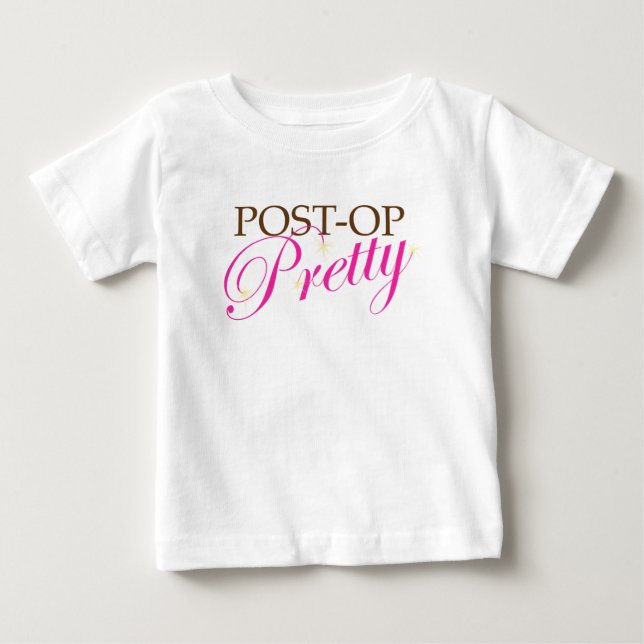 Post-Op Pretty Baby T-Shirt (Front)
