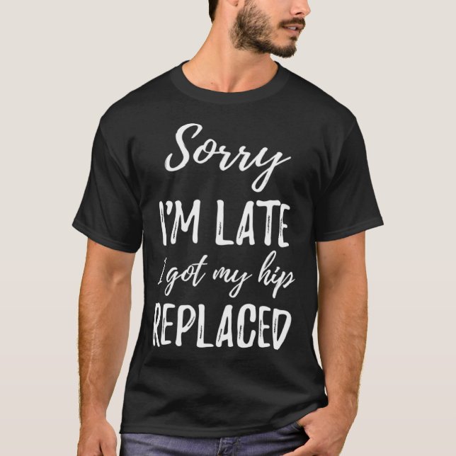 Post Surgery Gag  Get Well Soon  Hip Replaced T-Shirt (Front)