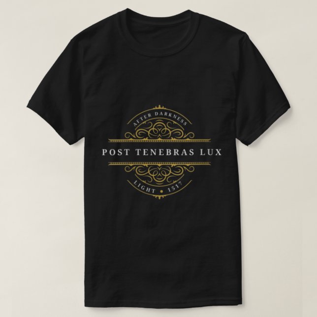Post Tenebras Lux Reformed Christian Calvinist Gif T-Shirt (Design Front)