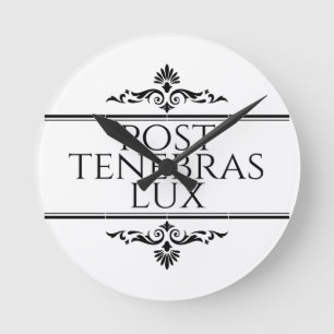 Post Tenebras Lux Round Clock
