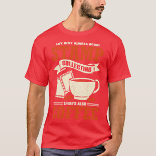 Postage Stamp Collecting Collector Hobby Gift T-Shirt